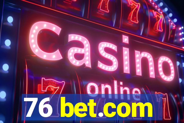 76 bet.com